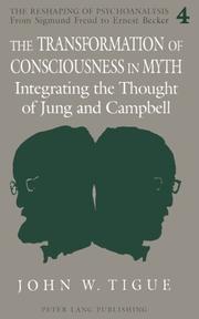 Cover of: The Transformation of Consciousness in Myth: Integrating the Thought of Jung and Campbell (Reshaping of Psychoanalysis)