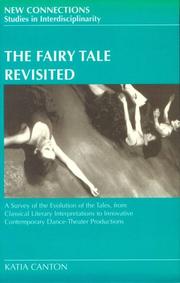 Cover of: The fairy tale revisited: a survey of the evolution of the tales, from classical literary interpretations to innovative contemporary dance-theater productions