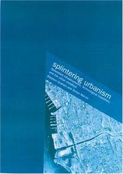 Splintering Urbanism by Stephen Graham, Simon Marvin