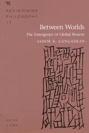 Cover of: Between worlds: the emergence of global reason