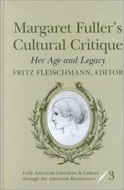 Cover of: Margaret Fuller's Cultural Critique: Her Age and Legacy (Early American Literature and Culture Through the American Renaissance, 3.)