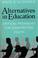 Cover of: Alternatives in Education
