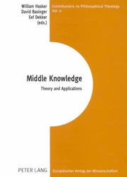 Cover of: Middle Knowledge: Theory and Applications (Contributions to Philosophical Theology, Vol. 4)