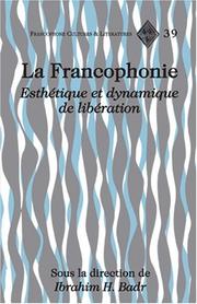Cover of: La Francophonie: Esthetique Et Dynamique de Liberation (Francophone Cultures and Literatures)