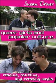 Queer Girls and Popular Culture by Susan Driver