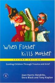 When father kills mother : guiding children through trauma and grief