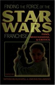 Cover of: Finding the Force of the Star Wars Franchise: Fans, Merchandise, & Critics (Popular Culture & Everyday Life)