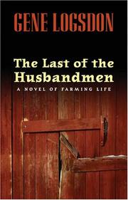 Cover of: The Last of the Husbandmen: A Novel of Farming Life