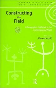 Cover of: Constructing the Field: Ethnographic Fieldwork in the Contemporary World (European Association of Social Anthropologists)