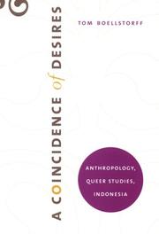 Cover of: A Coincidence of Desires: Anthropology, Queer Studies, Indonesia
