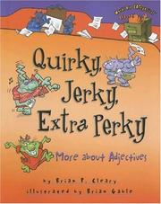 Cover of: Quirky, Jerky, Extra Perky: More About Adjectives (Words Are Categorical)