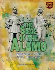 Cover of: The Siege of the Alamo: Soldiering in the Texas Revolution (Soldiers on the Battlefront)