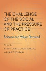 Cover of: The Challenge of the Social and the Pressure of Practice: Science and Values Revisited
