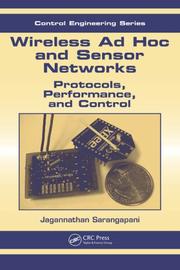Cover of: Wireless Ad hoc and Sensor Networks: Protocols, Performance, and Control (Control Engineering)