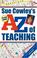 Cover of: Sue Cowley's A-z Of Teaching