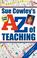 Cover of: Sue Cowley's A-Z of Teaching