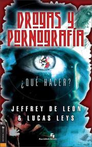 Cover of: Drogas y Pornografia by Sr. Lucas Leys, Jeffrey De Leon