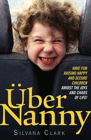 Cover of: Ubernanny: Have Fun Raising Happy and Secure Children Amidst the Joys and Chaos of Life!