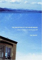 Cover of: Perception of the Environment: Essays in Livelihood, Dwelling and Skill