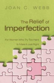 The relief of imperfection by Joan C. Webb