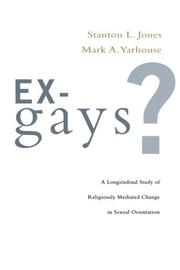 Cover of: Ex-gays?: A Longitudinal Study of Religiously Mediated Change in Sexual Orientation