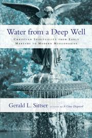 Cover of: Water from a Deep Well: Christian Spirituality from Early Martyrs to Modern Missionaries