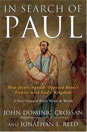 Cover of: In search of Paul: how Jesus's Apostle opposed Rome's empire with God's kingdom : a new vision of Paul's words & world