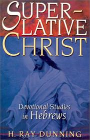 Cover of: Superlative Christ: Devotional Studies in Hebrews