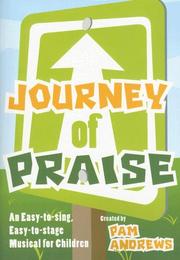 Cover of: Journey of Praise: An Easy-to-sing, Easy-to-stage Musical for Children