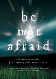 Cover of: Be Not Afraid: A Christmas Musical Proclaiming that Hope is Here