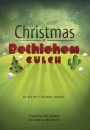 Cover of: Christmas at Bethlehem Gulch: An 'Old West' Children's Musical about the Coming of the Savior
