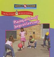 Cover of: Playing at School/ Juego En La Escuela: Juego En La Escuela (My Day at School/ Mi Dia En La Escuela)