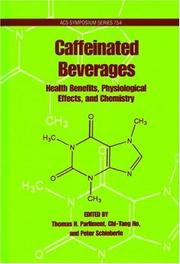 Caffeinated beverages : health benefits, physiological effects, and chemistry