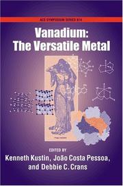 Vanadium : the versatile metal / Kenneth Kustin, editor, João Costa Pessoa, editor, Debbie C. Crans, editor ; sponsored by the Division of Inorganic Chemistry, Inc.