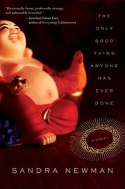 Cover of: The Only Good Thing Anyone Has Ever Done by Sandra Newman