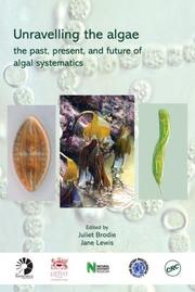 Cover of: Unravelling the algae: the past, present, and future of algal systematics (Systematics Association Special Volumes)