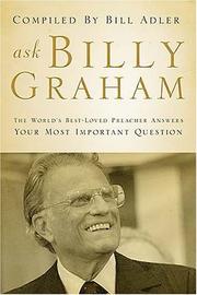 Cover of: Ask Billy Graham: The World's Best-Loved Preacher Answers Your Most Important Questions
