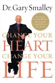 Cover of: Change your heart, change your life