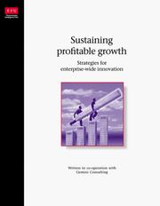 Sustaining profitable growth : strategies for enterprise-wide innovation