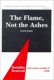 Cover of: The Flame, Not the Ashes (Socialist Renewal, 9)