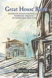 Cover of: Great House Rules: Landless Emancipation and Workers' Protest in Barbados, 1838-1938