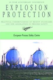 Explosion protection : practical understanding of recent standards and new legislation in process safety : proceedings of the European Process Safety Centre conference, 13 November 2002, DECHEMA, Fran