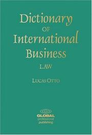 Dictionary of International Business Law by Lucas Otto