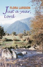 Just a year, Lord : daily readings from the writings of Flora Larsson