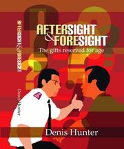 Aftersight and foresight : the gifts reserved for age