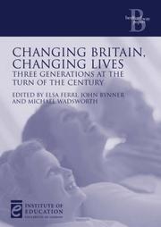 Cover of: Changing Britain, Changing Lives by Elsa Ferri, John Bynner, Michael Wadsworth