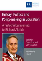 Cover of: History, Politics and Policy-Making in Education: A Festschrift Presented to Richard Aldrich (Bedford Way Papers)