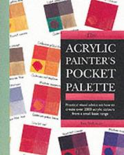 The acrylic painter's pocket palette : practical visual advice on how to create over 2000 acrylic colours from a small basic range