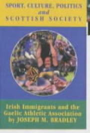 Cover of: Sport, Culture, Politics and Scottish Society: Irish Immigrants and the Gaelic Athletic Association