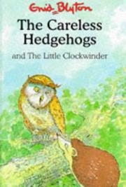 The careless hedgehogs ; and The little clockwinder